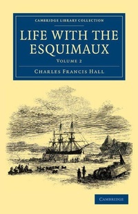 Abbildung von: Life with the Esquimaux - Cambridge University Press