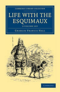Abbildung von: Life with the Esquimaux 2 Volume Set - Cambridge University Press