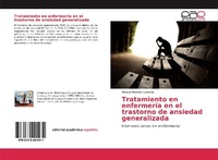 Abbildung von: Tratamiento en enfermería en el trastorno de ansiedad generalizada - Editorial Académica Española