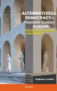 Abbildung von: Alternatives to Democracy in Twentieth-Century Europe 2019 - Central European University Press