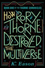 Cover: How Rory Thorne Destroyed the Multiverse - Astra Publishing House