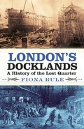 Cover: London's Docklands - The History Press Ltd