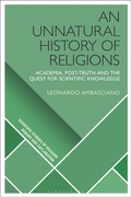 Cover: An Unnatural History of Religions - Bloomsbury Academic