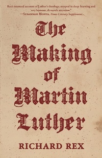 Enlarge image Cover: The Making of Martin Luther - Princeton University Press