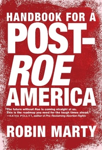 Enlarge image Cover: Handbook for a Post-Roe America - Seven Stories Press