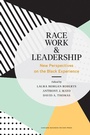 Cover: Race, Work, and Leadership - Harvard Business Review Press
