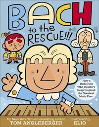 Enlarge image Cover: Bach to the Rescue!!! - Abrams Books for Young Readers