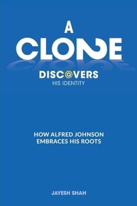 Abbildung von: A CLONE DISCOVERS HIS IDENTITY - Jayesh Shah