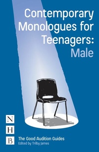 Abbildung von: Contemporary Monologues for Teenagers: Male - Nick Hern Books