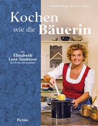 Abbildung von: Kochen wie die Bäuerin - Pichler Verlag in Verlagsgruppe Styria GmbH & Co. KG