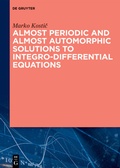 Cover: Almost Periodic and Almost Automorphic Solutions to Integro-Differential Equations - De Gruyter