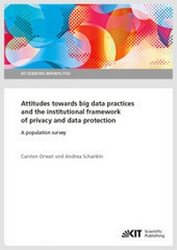 Enlarge image Cover: Attitudes towards big data practices and the institutional framework of privacy and data protection - A population survey - KIT Scientific Publishing