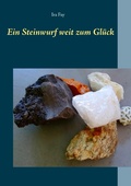 Cover: Ein Steinwurf weit zum Gl&uuml;ck - Books on Demand