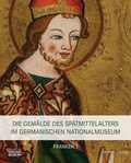 Cover: Die Gem&auml;lde des Sp&auml;tmittelalters im Germanischen Nationalmuseum - Schnell & Steiner