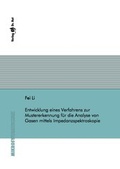 Cover: Entwicklung eines Verfahrens zur Mustererkennung f&uuml;r die Analyse von Gasen mittels Impedanzspektroskopie - Dr. Hut