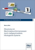 Cover: Steuerung von Blechmassivumformprozessen durch ma&szlig;geschneiderte tribologische Systeme - FAU University Press