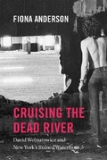 Cover: Cruising the Dead River - University of Chicago Press