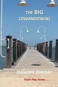 Cover: The Big Lowandowski - Howard D. Weiner
