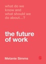 Cover: What Do We Know and What Should We Do About the Future of Work? - SAGE Publications Ltd