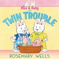 Cover: Max & Ruby and Twin Trouble - Paula Wiseman Books
