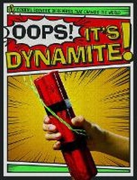Enlarge image Cover: Oops! It's Dynamite! - Gareth Stevens Publishing