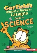 Cover: Garfield's Almost-as-Great-as-Lasagna Guide to Science - Lerner Publications (Tm)