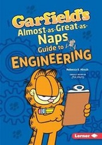 Enlarge image Cover: Garfield's Almost-as-Great-as-Naps Guide to Engineering - Lerner Publications (Tm)