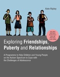 Cover: Exploring Friendships, Puberty and Relationships - Jessica Kingsley Publishers