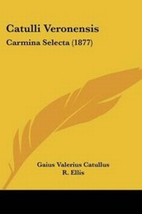 Enlarge image Cover: Catulli Veronensis - Kessinger Publishing