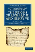 Cover: Letters and Papers Illustrative of the Reigns of Richard III and Henry VII 2 Volume Set - Cambridge University Press