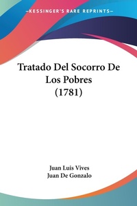 Abbildung von: Tratado Del Socorro De Los Pobres (1781) - Kessinger Publishing