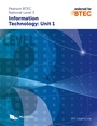 Cover: Pearson BTEC Level 3 in Information Technology: Unit 1 - PG Online Limited