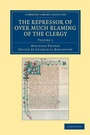 Cover: The Repressor of Over Much Blaming of the Clergy - Cambridge University Press