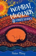 Cover: Wombat, Mudlark and Other Stories - Fremantle Press