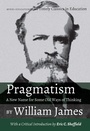 Cover: Pragmatism - A New Name for Some Old Ways of Thinking by William James - Myers Education Press