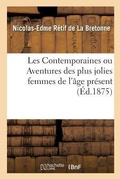 Cover: Les Contemporaines, Ou Aventures Des Plus Jolies Femmes de l'Age Present - Hachette Livre - Bnf