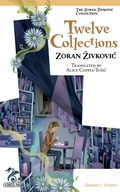 Cover: Twelve Collections - Zoran Zivkovic