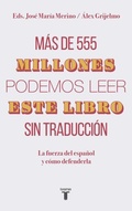 Cover: Mas de 555 millones podemos leer este libro sin traduccion / More Than 555,000,000 of Us Can Read This Book Without Translation - Taurus