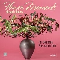 Abbildung von: Flower Moments Through History - Stichting Kunstboek BVBA