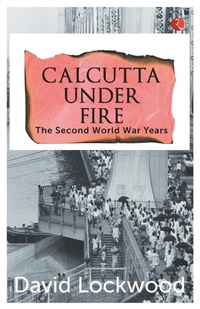 Enlarge image Cover: Calcutta under Fire - Rupa Publications India Pvt. Ltd