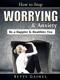 Bild: How to Stop Worrying & Anxiety - Abbott Properties