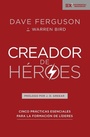 Cover: Creador de Heroes - Thomas Nelson Publishers