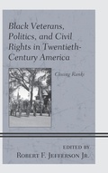 Cover: Black Veterans, Politics, and Civil Rights in Twentieth-Century America - Lexington Books