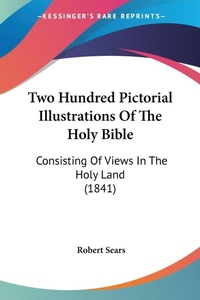 Abbildung von: Two Hundred Pictorial Illustrations Of The Holy Bible - Kessinger Publishing