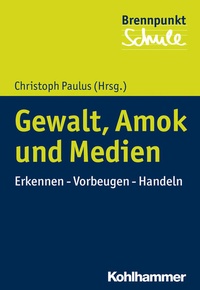 Enlarge image Cover: Gewalt, Amok und Medien - Kohlhammer