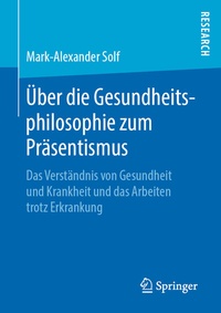 Abbildung von: Über die Gesundheitsphilosophie zum Präsentismus - Springer