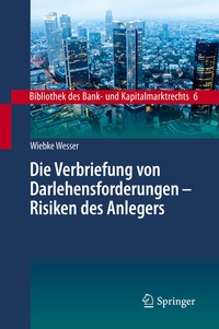 Abbildung von: Die Verbriefung von Darlehensforderungen - Risiken des Anlegers - Springer