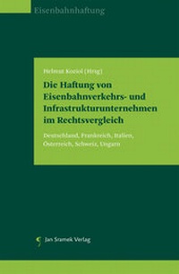 Abbildung von: Die Haftung von Eisenbahnverkehrs- und Infrastrukturunternehmen im Rechtsvergleich - Jan Sramek Verlag KG