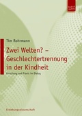 Cover: Zwei Welten? Geschlechtertrennung in der Kindheit - Budrich UniPress