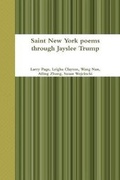 Cover: Saint New York poems through Jayslee Trump - Lulu.com
